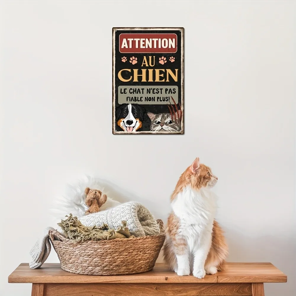 French Vintage Metal Tin Sign, Attention the Dog the Cat Is Not Reliable N Metal Sign
