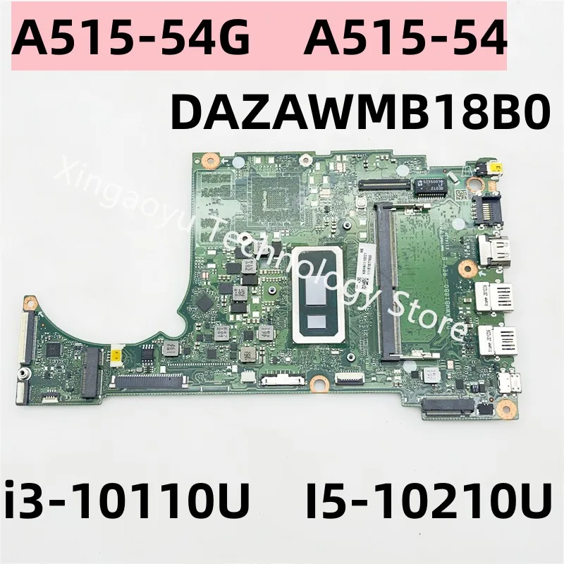 Para Acer A515-54G A515-54 Laptop Motherboard NBHN111002 DAZAWMB18B0 i3-10110U I5-10210U RAM:4G 100% testado perfeitamente