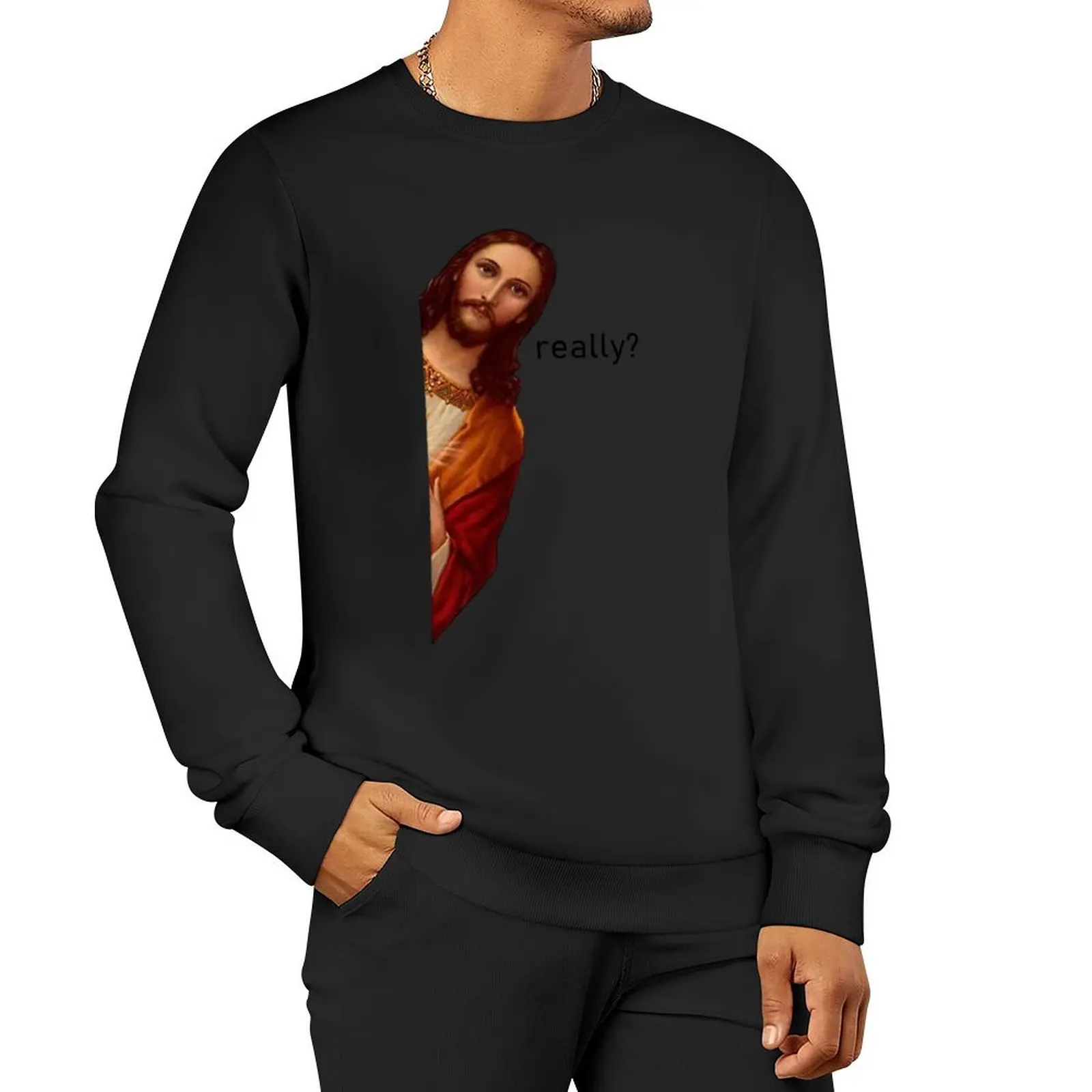 really? - jesus i saw that Pullover Hoodie winter clothes men clothing graphic sweatshirts