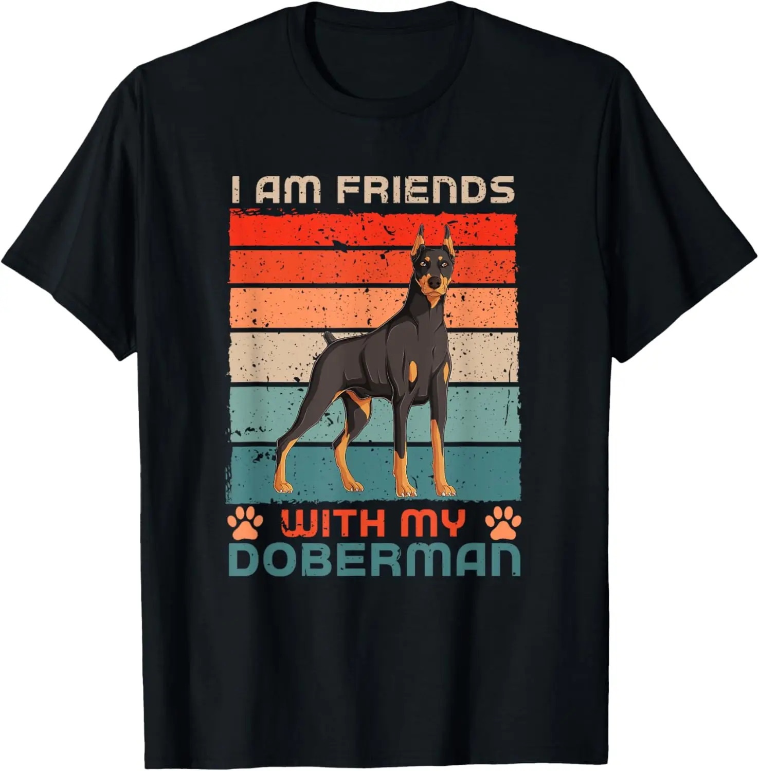 Dog Over Dudes I Am Friends With My Doberman T-Shirt