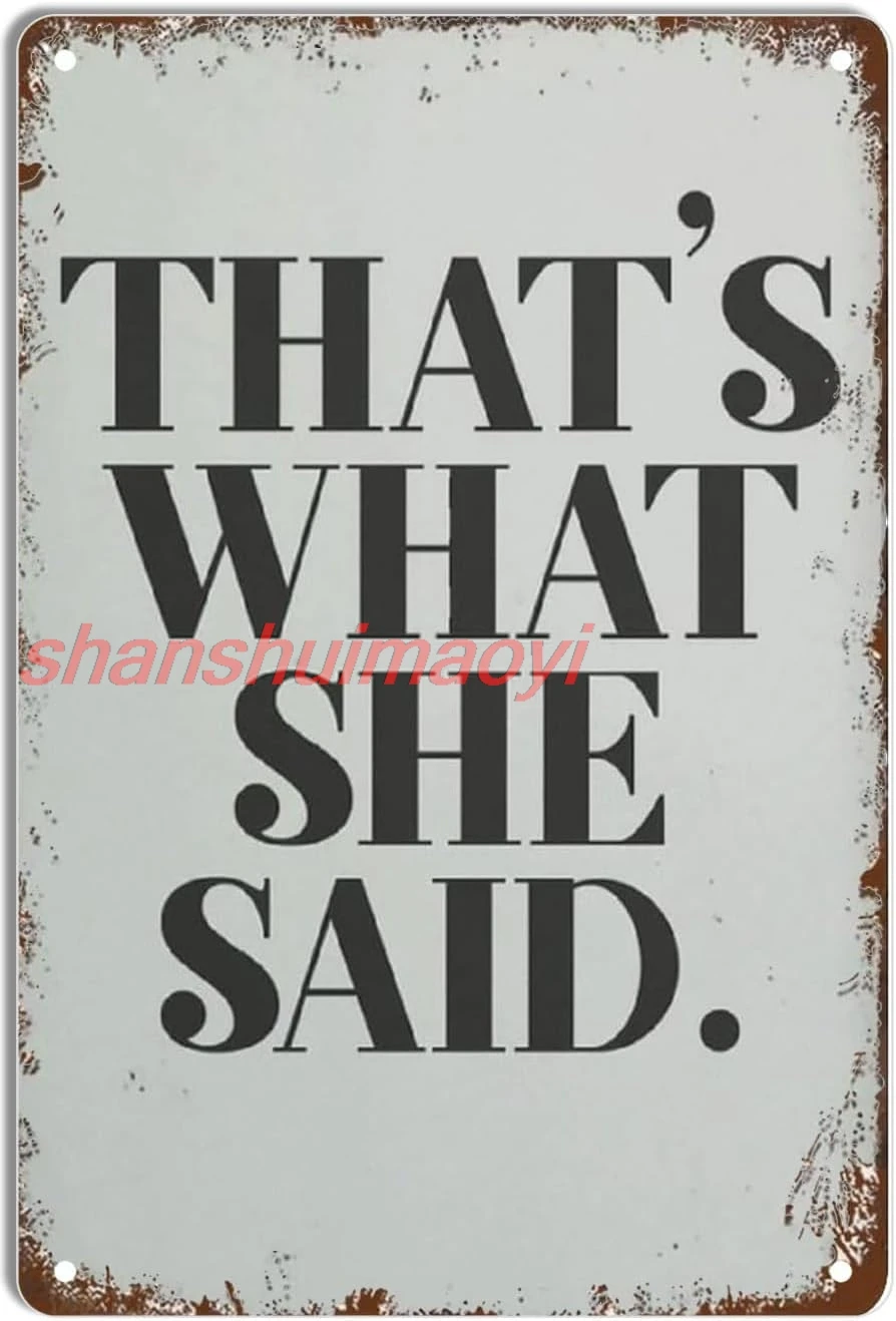 Thats What She Said Funny Metal Tin Sign Boy Room Decor Boy Train Gift Funny Vintage Metal Tin Sign For Home Coffee 8x1 sha sign