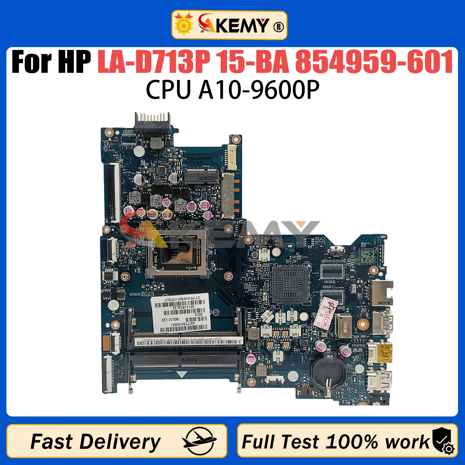 

AKEMY For HP LA-D713P Mainboard Pavilion 15-BA Laptop Motherboard With A10-9600P CPU 100%