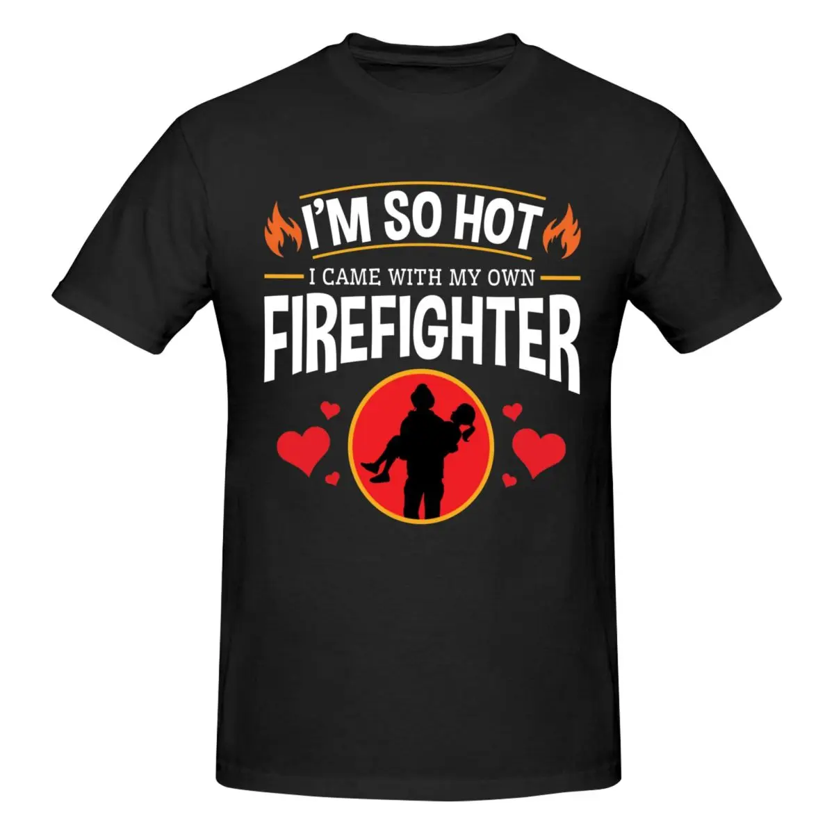 Men I Am So Hot I Have My Own Firefighter Fireman Awesome T Shirt Streetwear Cotton Crewneck T Shirt Homme