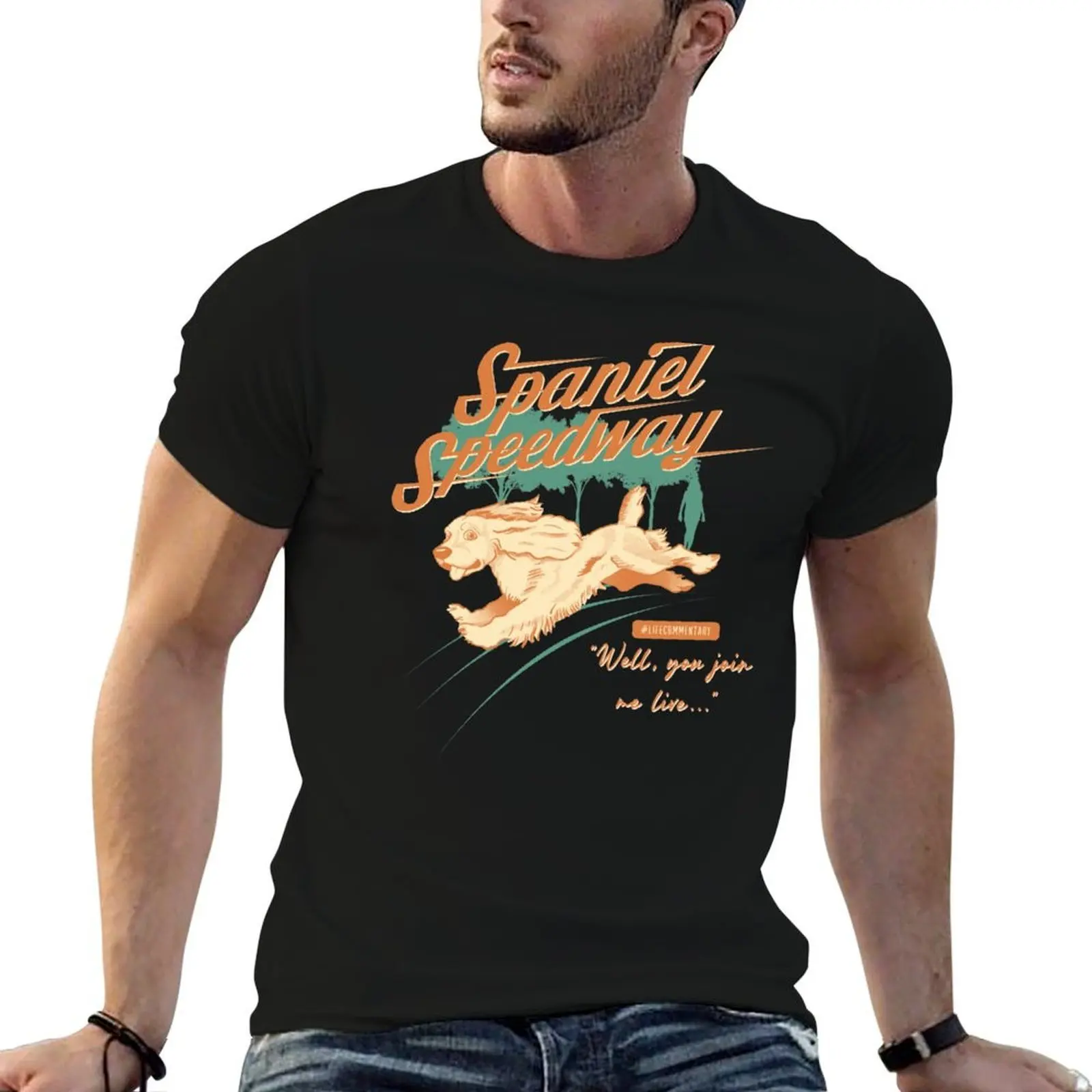 

Spaniel Speedway #LifeCommentary v1 T-Shirt t shirts for man cotton soft t shirts for man graphic vintage T-Shirt