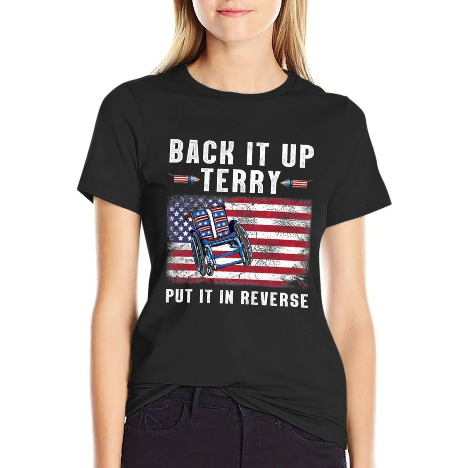 

Back Up Terry Put It In Reverse 4th of July Fireworks T-Shirt aesthetic clothes tops white t-shirts for Women