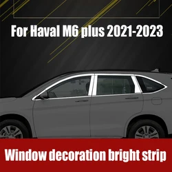 for Haval M6/M6 PLUS 2021 2022 2023 Stainless steel material window bright strip center pillar bright strip