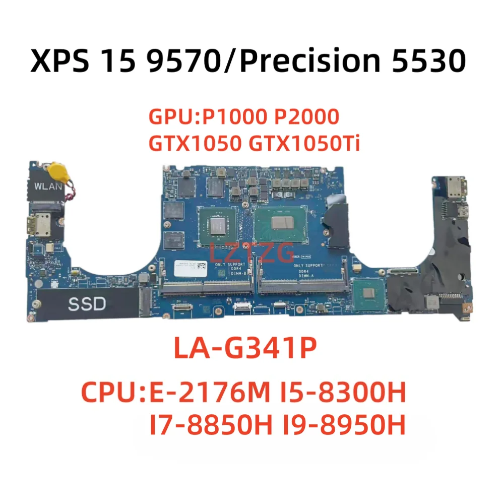 LA-G341P For Dell  XPS 15 9570 Precision 5530 Laptop Motherboard E-2176M I5 I7 I9-8th CPU GTX1050/1050Ti P1000/P2000 Tested OK