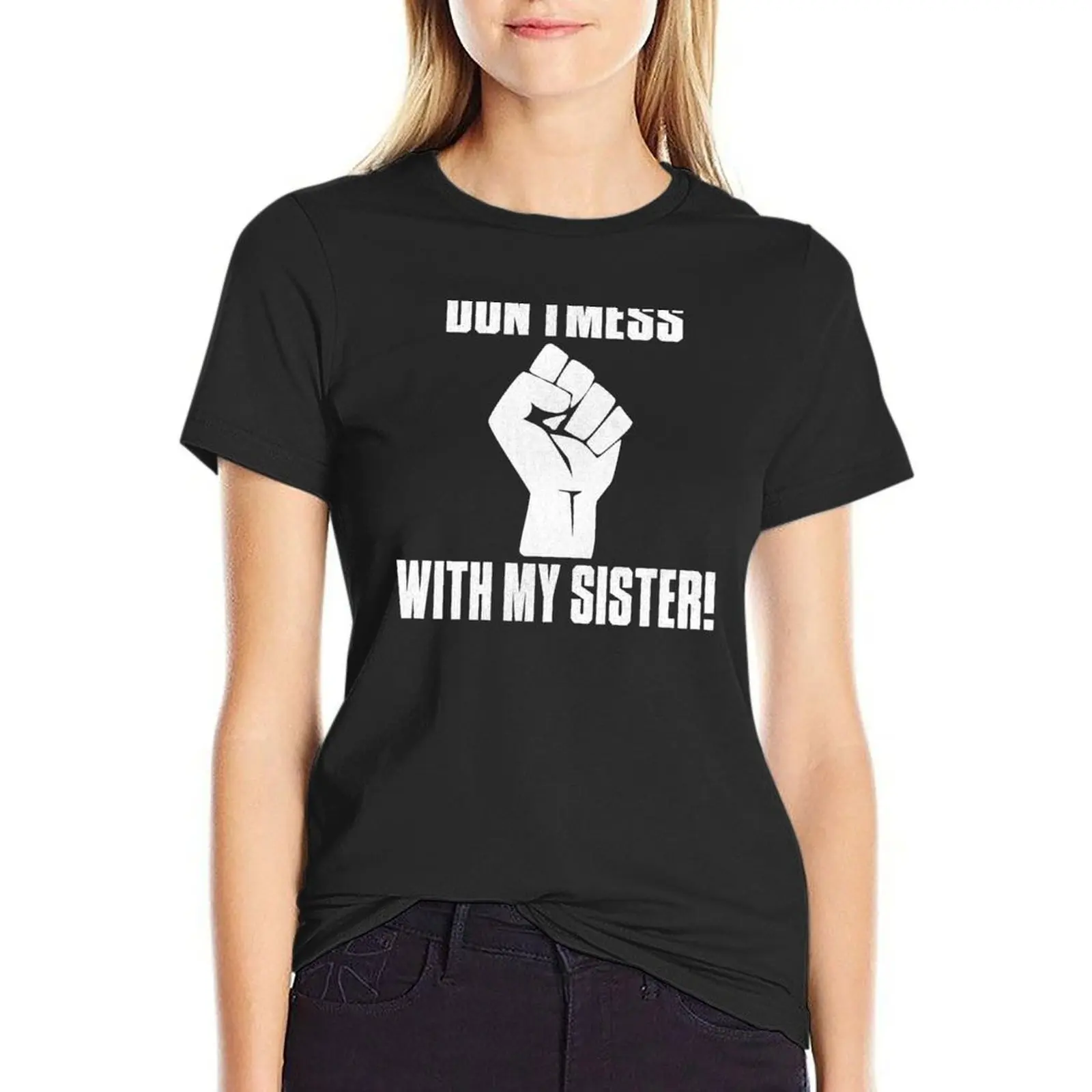 Don't mess with my sister T-Shirt aesthetic clothes anime t shirt Women