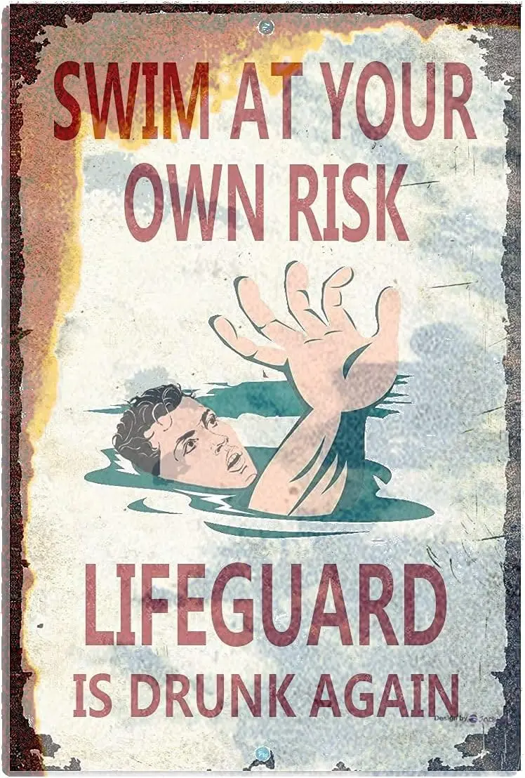 Tin Poster Metal Sign Swim At Your Own Risk Lifeguard Is Drunk Again Vintage S Wall Hanging Plaque Wall Decor Art For Swimpool G