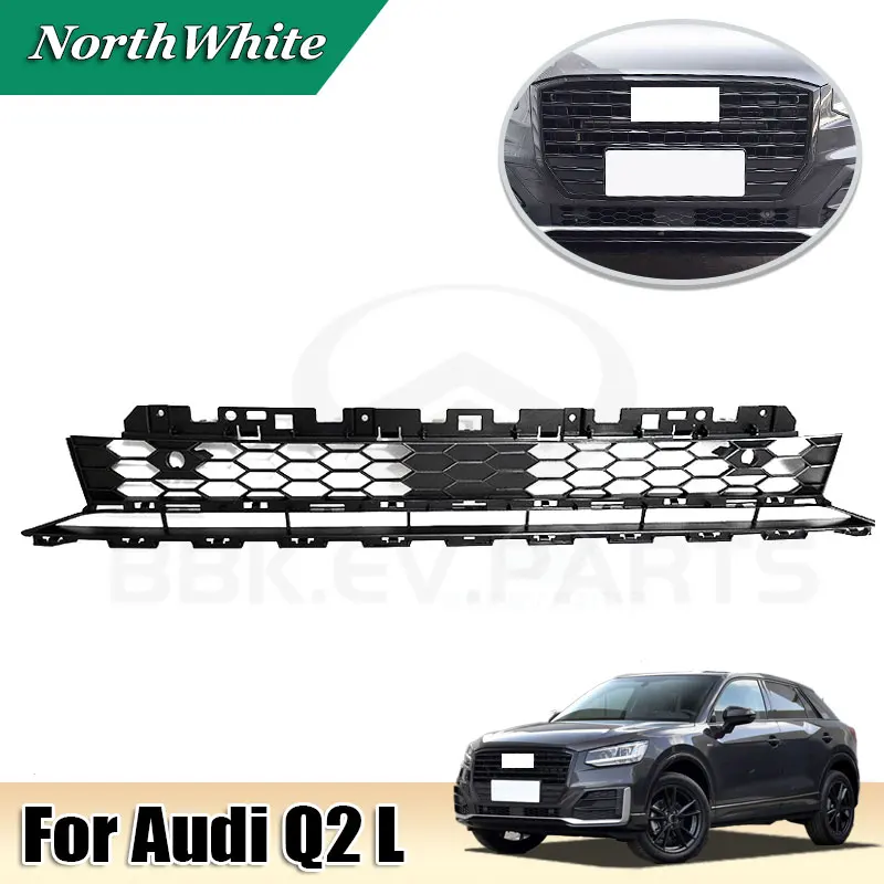 

Front Bumper Lower Grille For Audi Q2L 81D807647B 81A807647B