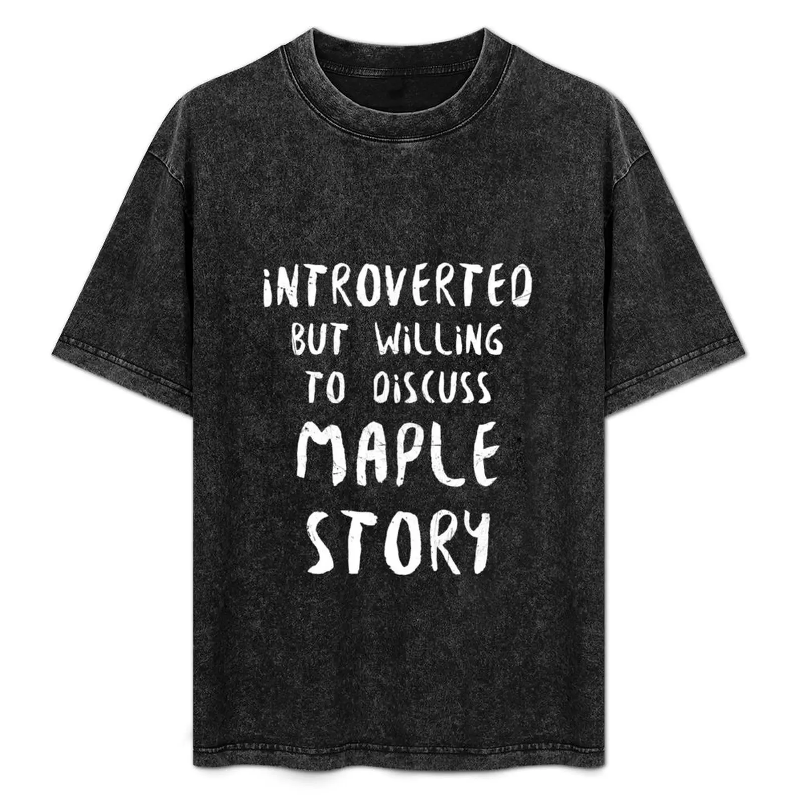 

Introverted But Willing to Discuss Maplestory T-Shirt Summer Print Short Sleeve Tee