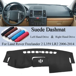 Dla Land Rover Freelander 2 LR2 2006-2014 L359 Suede Leather Dashmat mata na deskę rozdzielczą pokrywa Dashboard Pad osłona przeciwsłoneczna akcesoria samochodowe