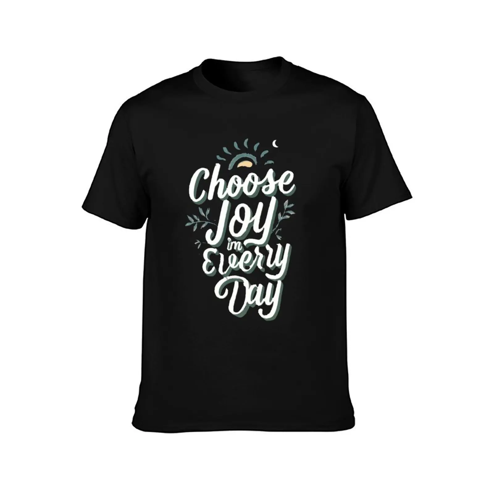 Choose Joy in Every Day An Inspiring and Professional Design to Spread Happiness and Positivity T-Shirt