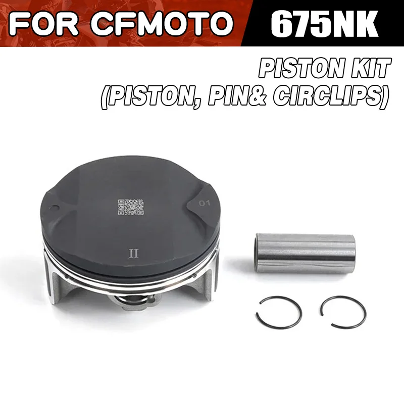 For CFMOTO 675NK Piston Kit Motorcycle Accessories Piston Pin Circlips CF Moto 675 NK NK675 CF675 CF650-11 Moto Parts
