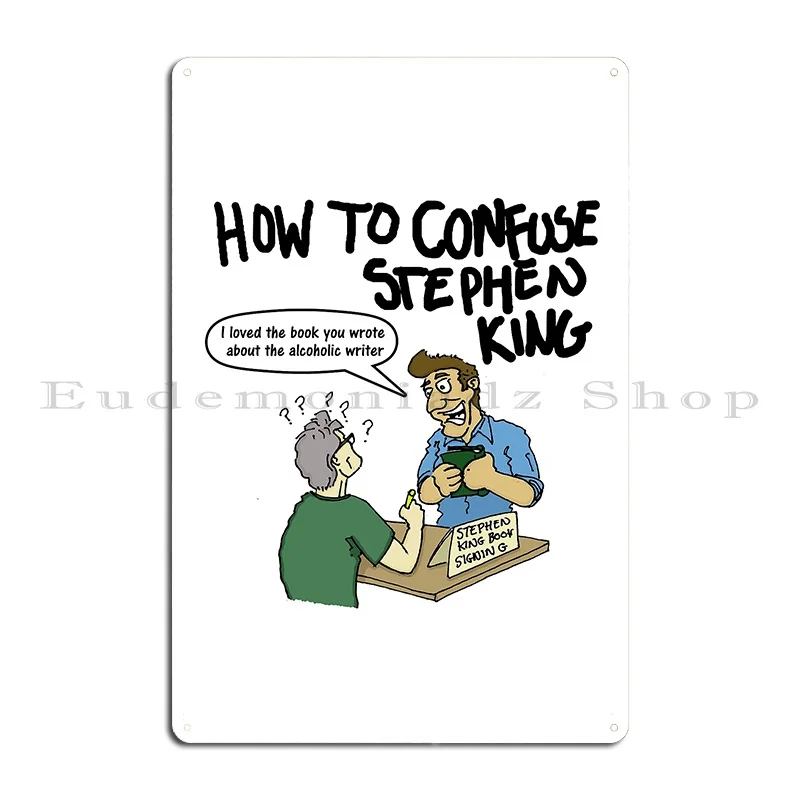 How To Confuse Stephen King Metal Sign Pub Plates Design Retro Poster Customize Tin Sign Poster