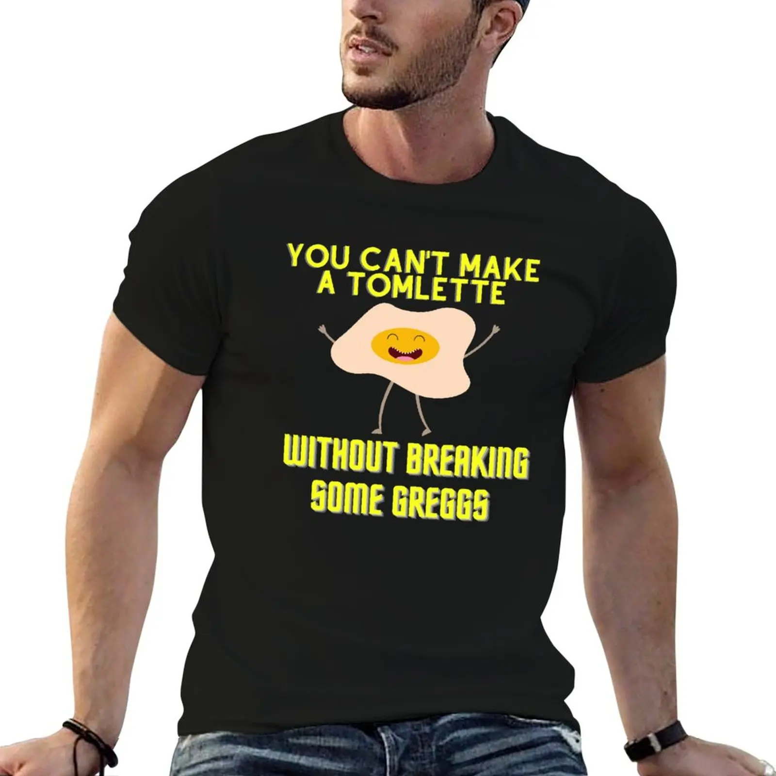 You Can't Make A Tomlette Without Breaking Some Greggs T-Shirt Fitness Training Breathable Tee