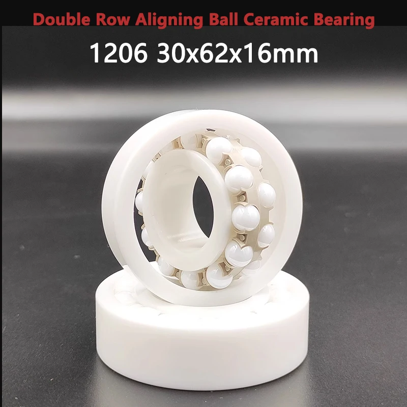 1pc 1206 Double Row Aligning Ball Ceramic Bearing 30x62x16mm High Precision ZrO2 Zirconia Ceramic Bearing PEEK Cage High Temp