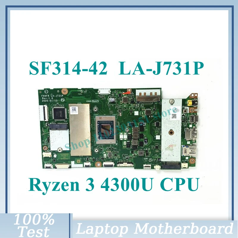 

FH4FR LA-J731P с процессором Ryzen 3 4300U, материнская плата для ноутбука Acer SF314-42, 100% протестированная, хорошо работает