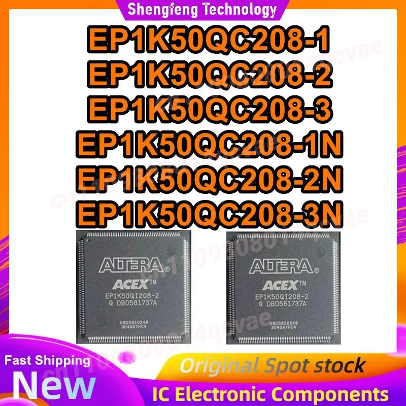 EP1K50QC208-1 EP1K50QC208-2 EP1K50QC208-3 EP1K50QC208-1N EP1K50QC208-2N EP1K50QC208-3N QFP208 IC chipset New in stock