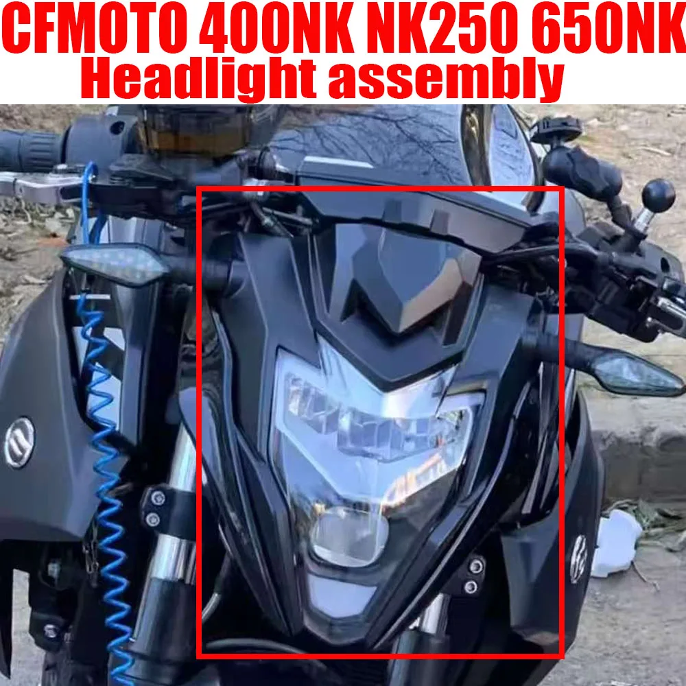 Headlight Assembly FIT CFMOTO 400NK NK250 NK400 650NK NK650 Motorcycle LED Headlight Headlamp 23year style New