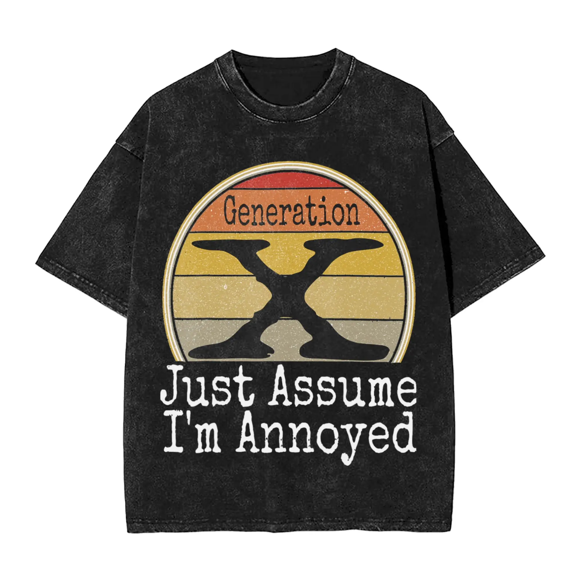 Generation X Just Assume I'm Annoyed Gen X Humor Funny  Washed T Shirt Streetwear Hip Hop T-Shirt  Tee Shirt for Men Women