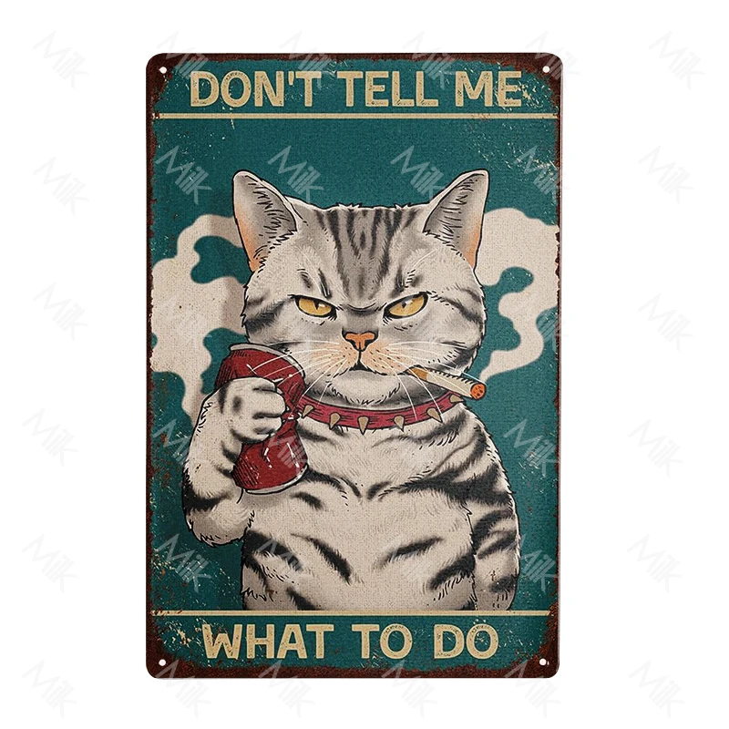 Vintage Cat Metal Tin Signs Retro Aluminium Wall Decor - Don't Well Me What To Do for Bathroom Kitchen Home Room vintage Decor