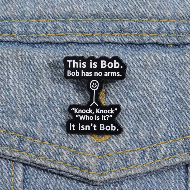 Funny Jokes Enamel Pins This Is Bob Has No Arms Knock Brooches Metal Lapel Badges Cute Jewelry Gift for Friends Drop Shipping