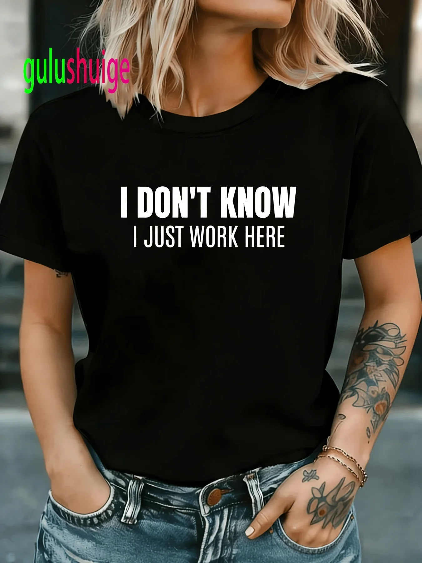 I Don't Know I Just Work Here Printed Women's Round Neck Short Sleeve T-Shirt Expressive Statement Casual T Shirt Clothes Female