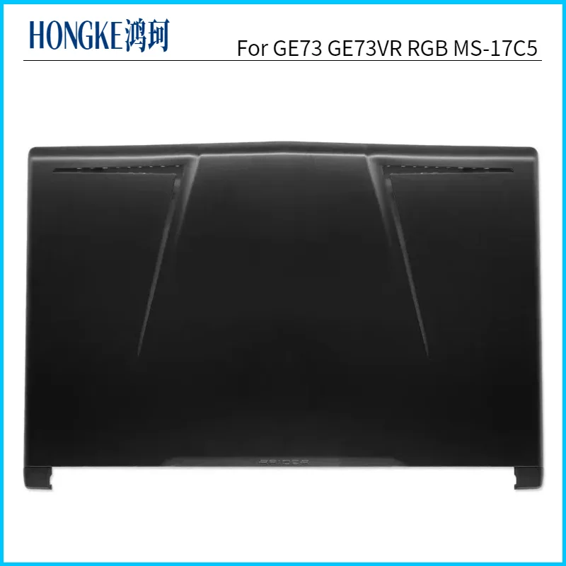 New For GE73 GE73VR Raider RGB 8RE 8RF MS-17C5 Laptop LCD Back Cover Top Case