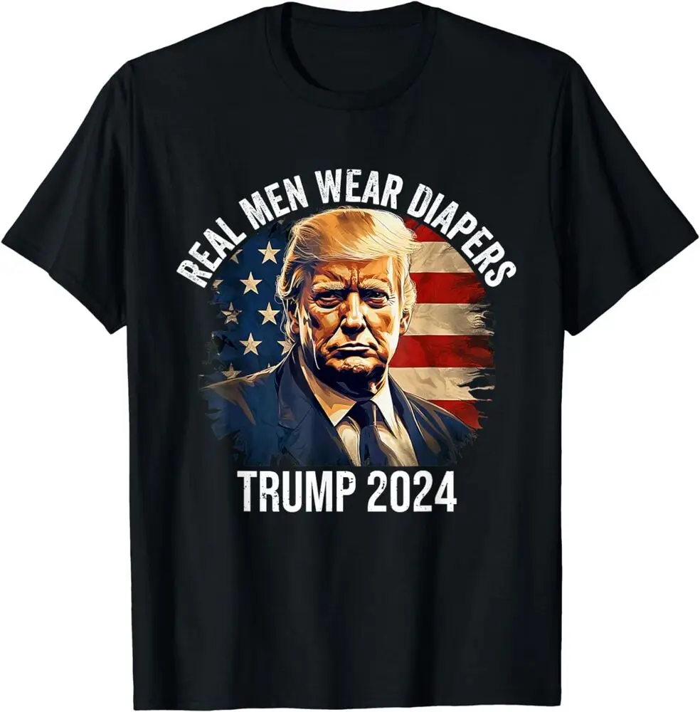 Trump 2024 Take America Back Tee - Fun Real Men Wear Diapers T-Shirt  High Quality 100%Cotton Short Sleeve