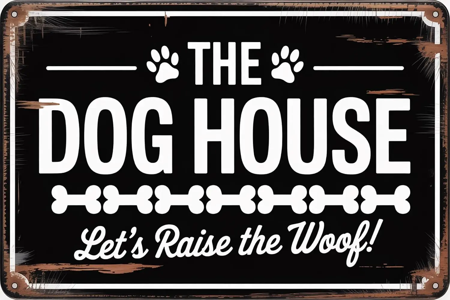 The Dog House Let's Raise the Woof Vintage Metal Tin Sign Wall Art Decorations for Home Farmhouse Party Dog Lovers Gift sign