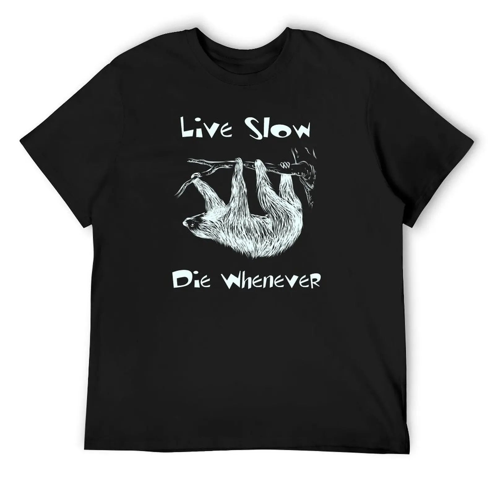 

Live Slow. Die Whenever T-Shirt oversize t-shirts man plain fruit of the loom mens t shirts