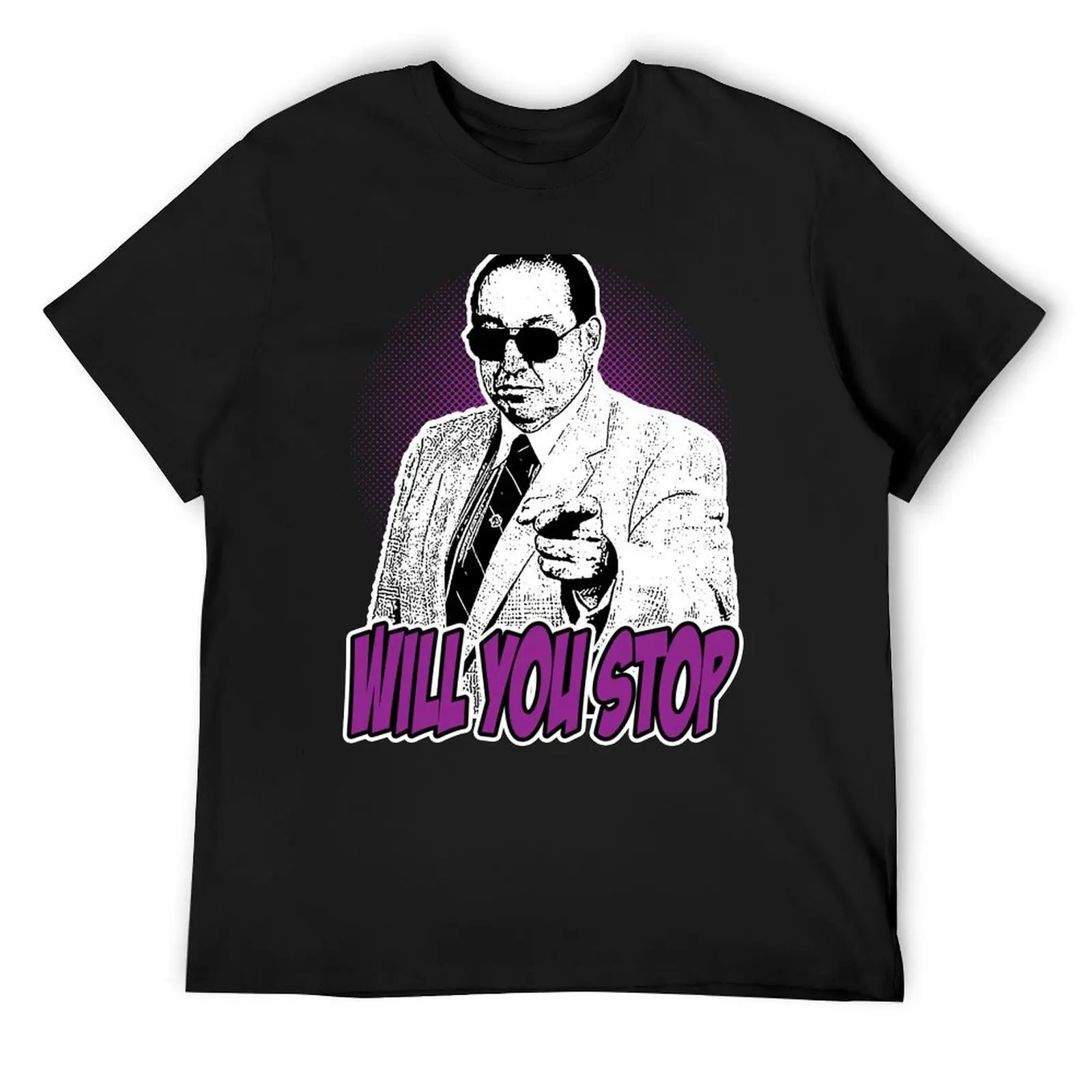 GORILLA MONSOON - WILL YOU STOP? T-Shirt shirts graphic tee graphic t shirts Men's t shirts