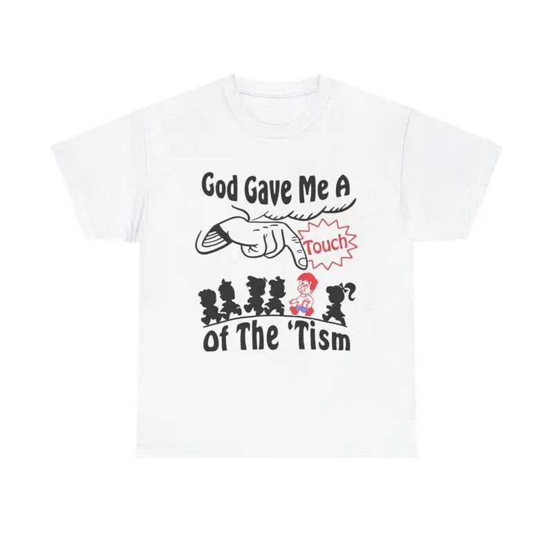 

God Gave Me A Touch Of The Tism Unisex Heavy Cotton Tee.