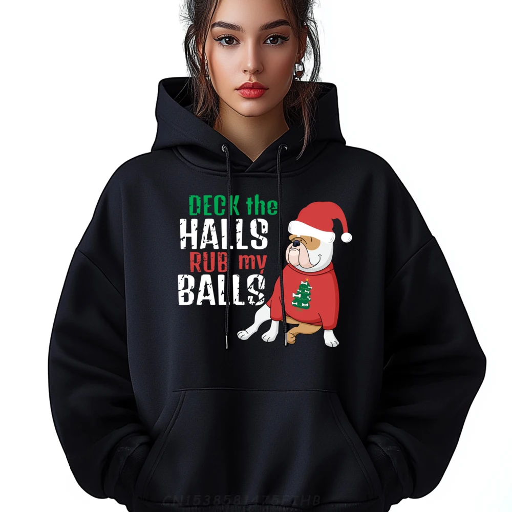 Deck The Halls Rub My Balls Funny Vulgar Bulldog Christmas Brand Hoodies Sweatshirts For Men