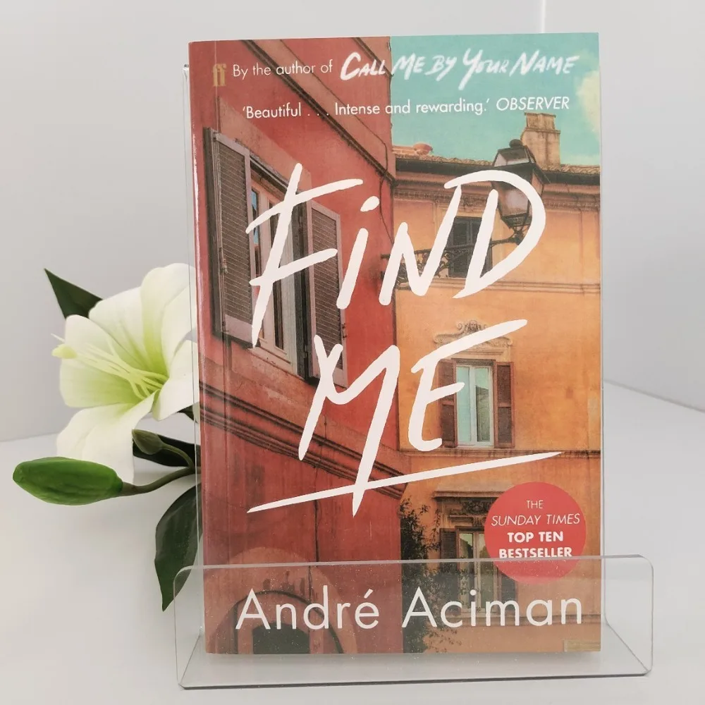 Encuéntrame por André Aciman |   La secuela de Call Me By Your Name |   Una historia de amor, ansia y reunión después de veinte años