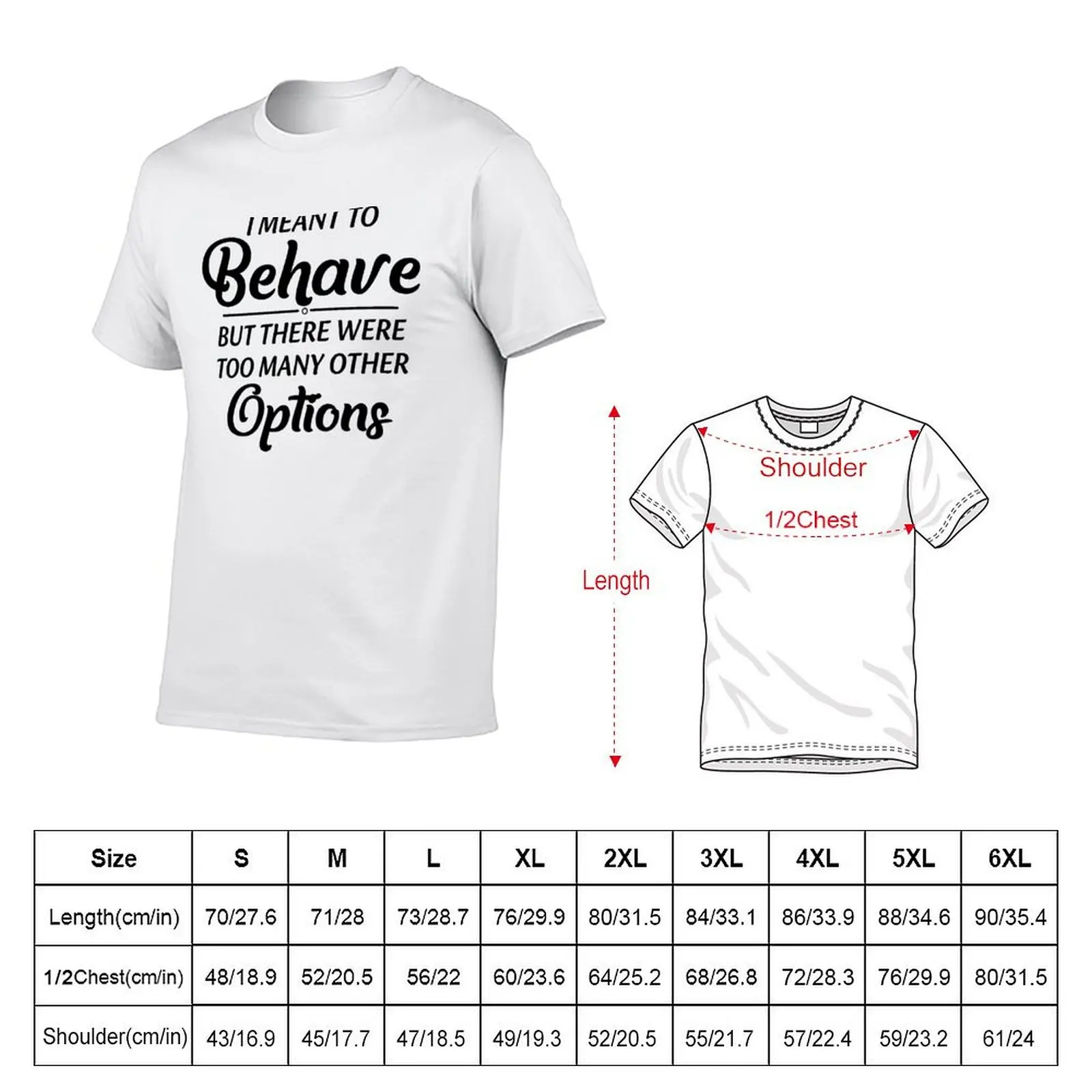 I Meant To Behave But There Were Too Many Other Options T-Shirt Holiday Casual Short Sleeve Top