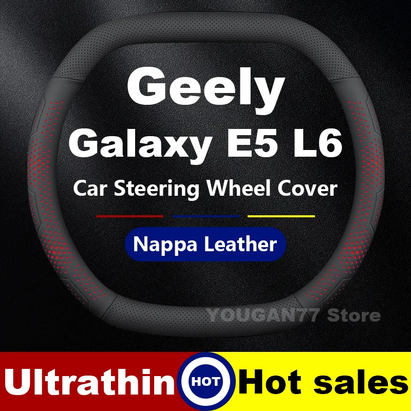 

Leather Car Steering Wheel Cover For Geely Galaxy E5 L6 2024 2025 Non-slip Covers For Covers Auto Geely Galaxy E5 Accessories
