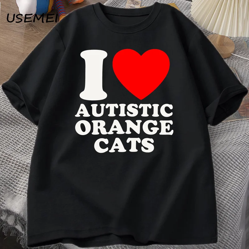 I Heart Autistic Orange Cats T-shirt Funny Autistic Silly Unhinged Cat Graphic T Shirts Cotton Short Sleeve Printed Tees Tops