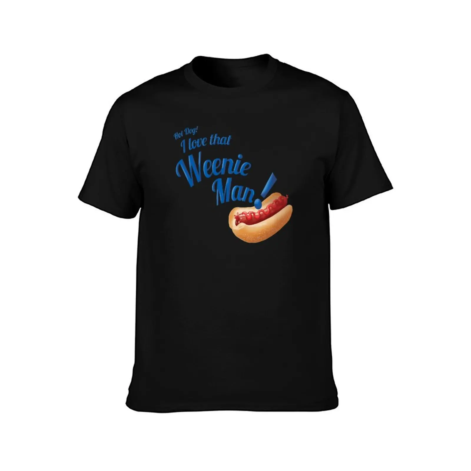 Hot Dog! I love that Weenie Man! T-Shirt Simple Casual Short Sleeve Cotton T-Shirt