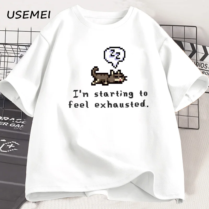 I'm Starting To Feel Exhaustedgraphci T Shirts Stardew Valley Sleepy Cat Print T Shirt Gamer Lover Cotton Short Sleeve Tshirt