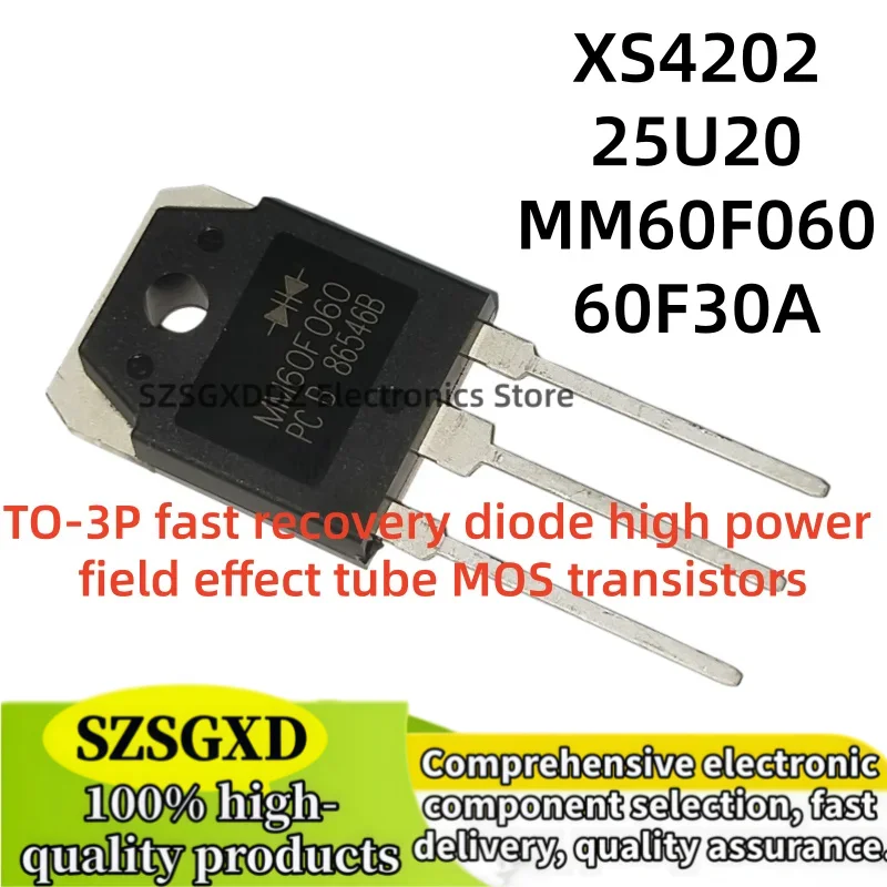 5-10Uds 100% new quality MM60F060  XS4202 25U20 60F30A TO-3P fast recovery diode high power field effect tube MOS transistors
