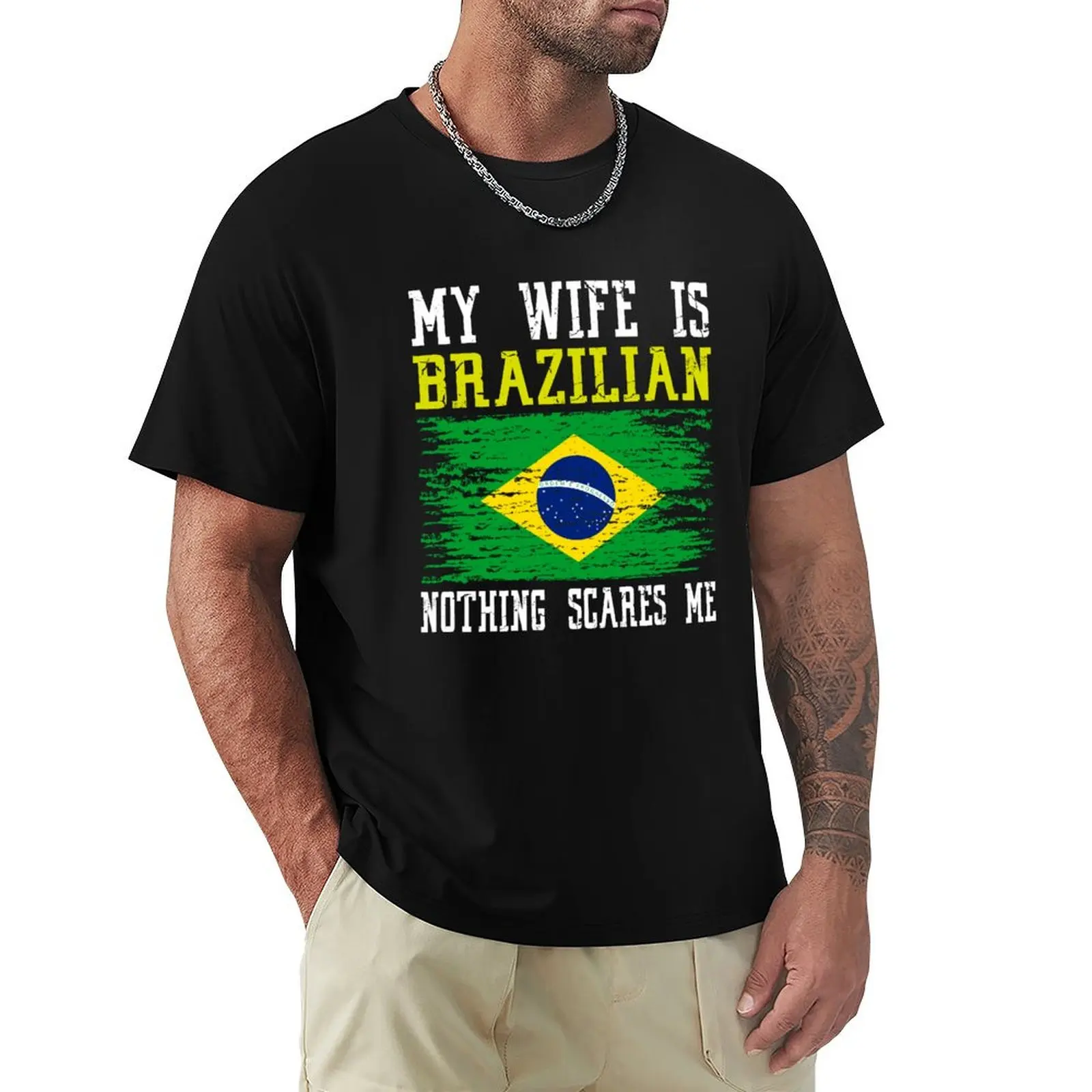 My Wife Is Brazilian Nothing Scares Me Brazilian Flag T-Shirt cute clothes man t shirt summer top Short sleeve tee men