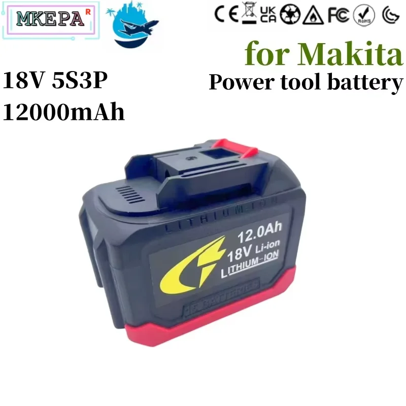 Makita 18V high-power 18650 lithium-ion battery, 12000mAh suitable for Makita  series electric tool high-pressure water gun