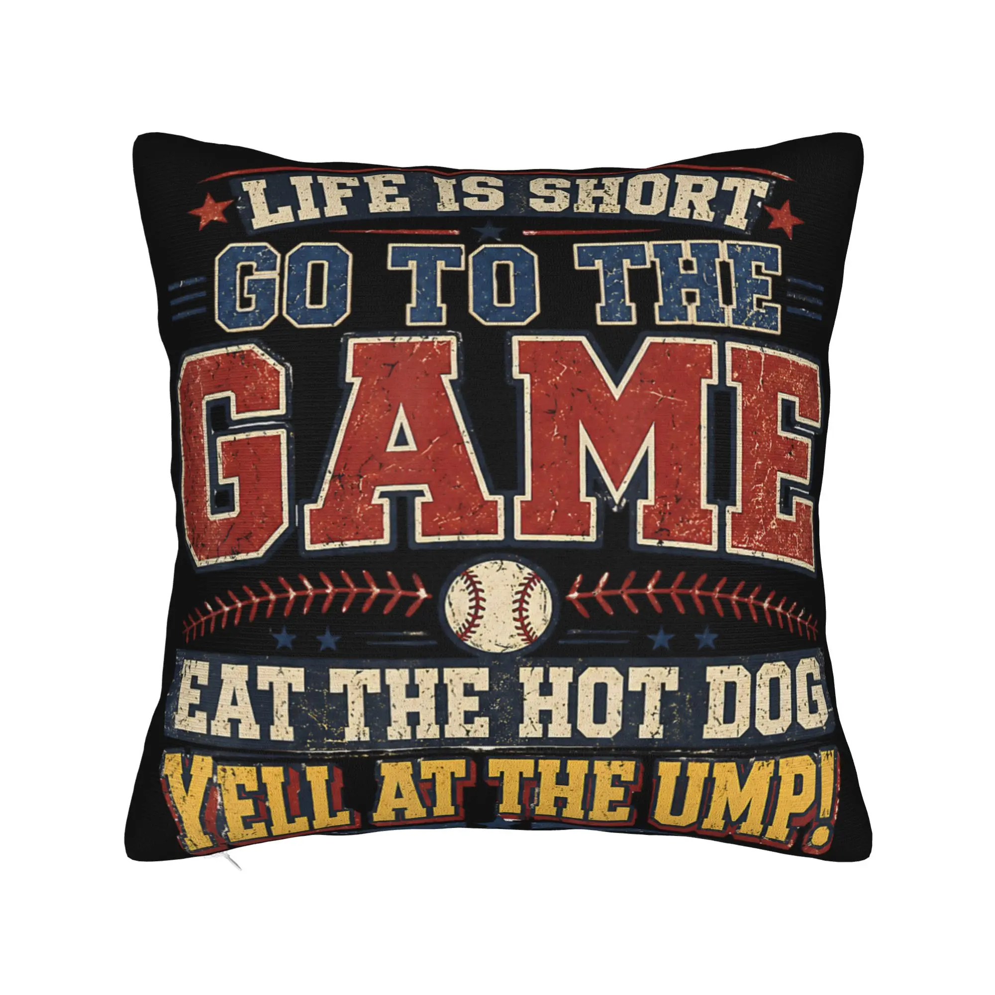 Life is Short Go to The Game Eat The Hot Dog Yell At The Ump Pillow Covers Merch Printing Cushion Cover Decoration  Pillow Case