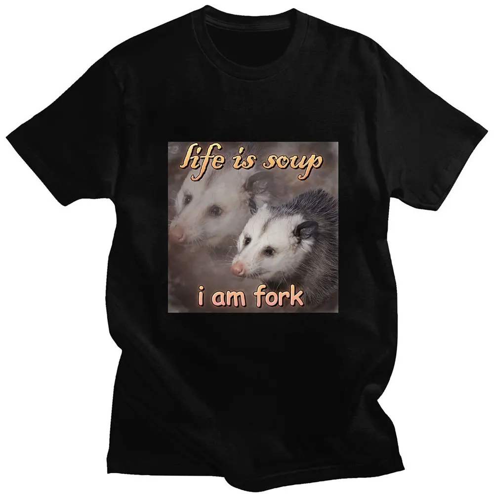 Funny Life Is Soup I Am Fork Print Tshirt Oversized Men Women Short Sleeve Cotton Summer T Shirt Streetwear High Quality T-Shirt
