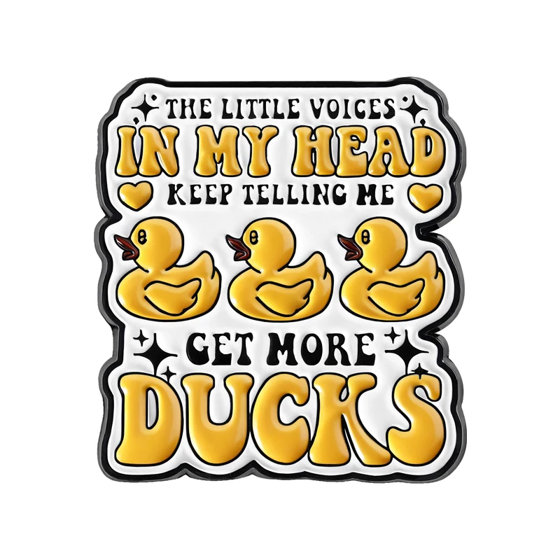 

Cute Yellow Duck Enamel Pin The Little Voices In My Head Keep Telling Me Get More Ducks Brooches Lapel Badge Animal Jewelry Gift