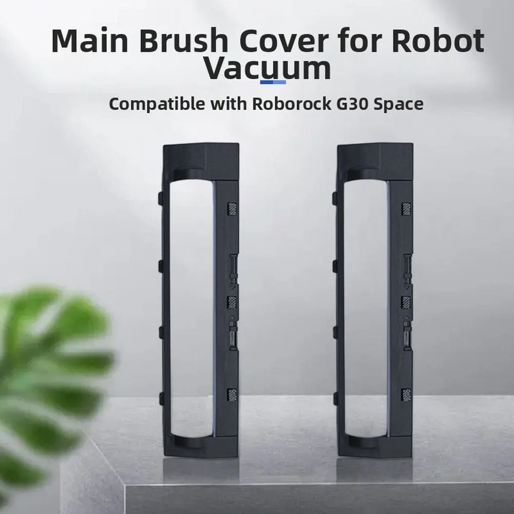 Main Brush Cover for Roborock For G30 Space Vacuum Cleaner That Helps Brush Flexibility and Rotational Performance