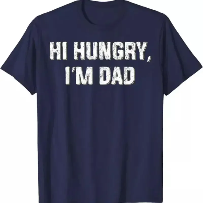 Hi Hungry I'm Dad Funny Fun Father's Day Joke T Shirt