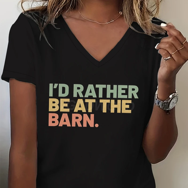 I'd Rather Be At The Barn T-shirt Women Barn Owner Classic Top Tee Funny Farm V-neck Clothing Horse Lover Gift Country T-shirts